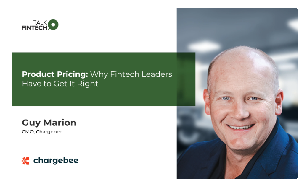 Pricing is Product: Product Pricing: Why Fintech Leaders Have to Get It Right - Chargebee press coverage